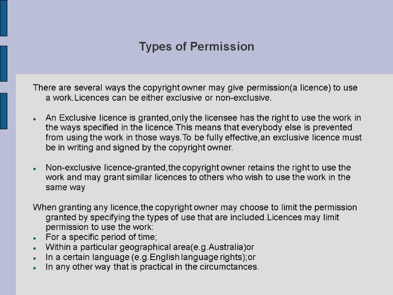 Types of Permission There are several ways the copyright owner may give permission(a licence)